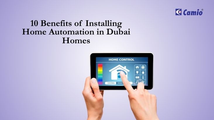 10 Benefits of Installing Home Automation in Dubai Homes